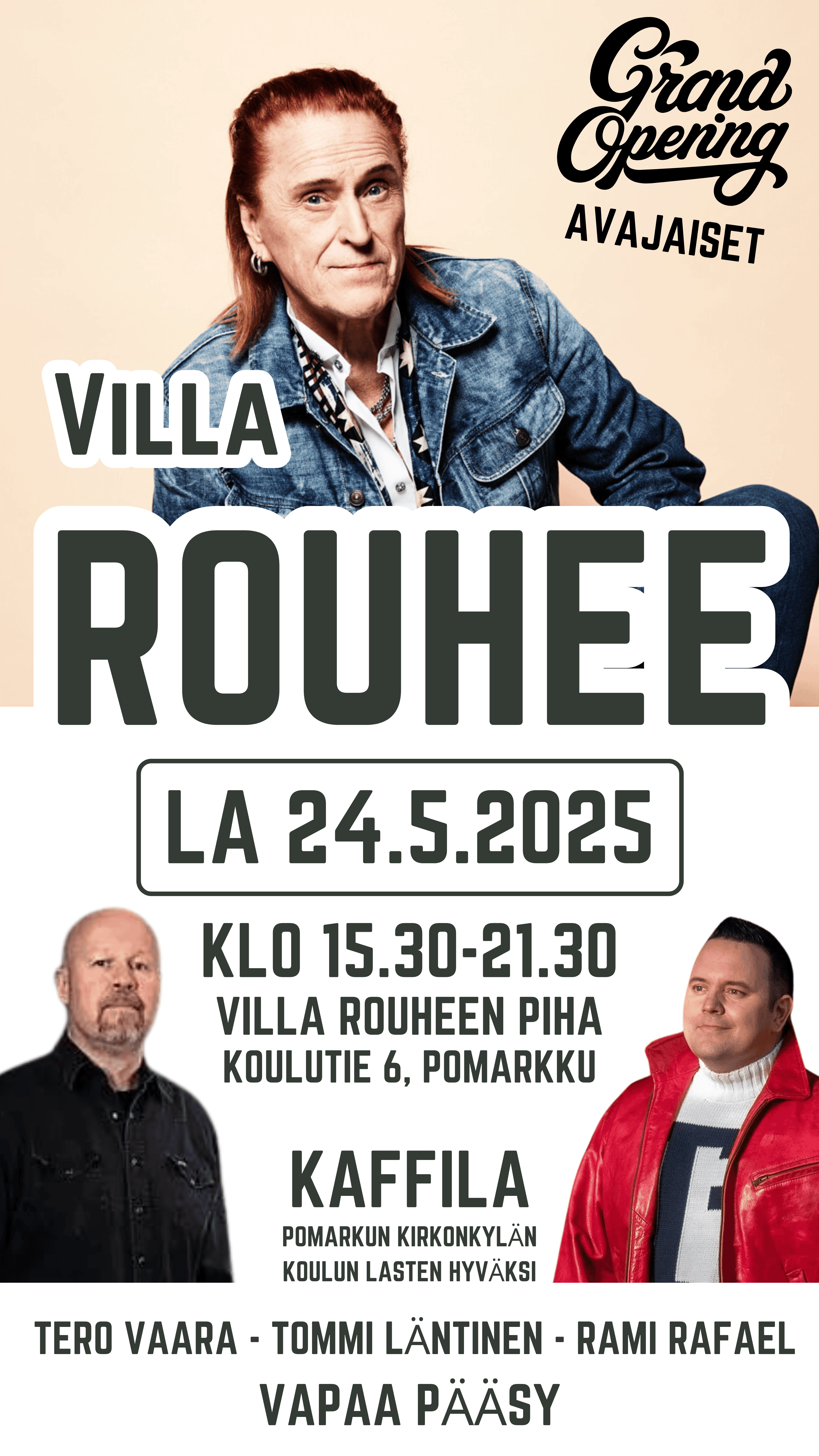 Mainos, avajaiset, 24.5.2025 klo 15.30-21.30, Villa Rouheen piha, Koulutie 6, Pomarkku, Esiintyjien kuvat ja nimet, Tero Vaara, Tommi Läntinen, Rami Rafael, Kaffila Pomarkun Kirkonkylän koulun vanhempainyhdistyksen pitämänä.