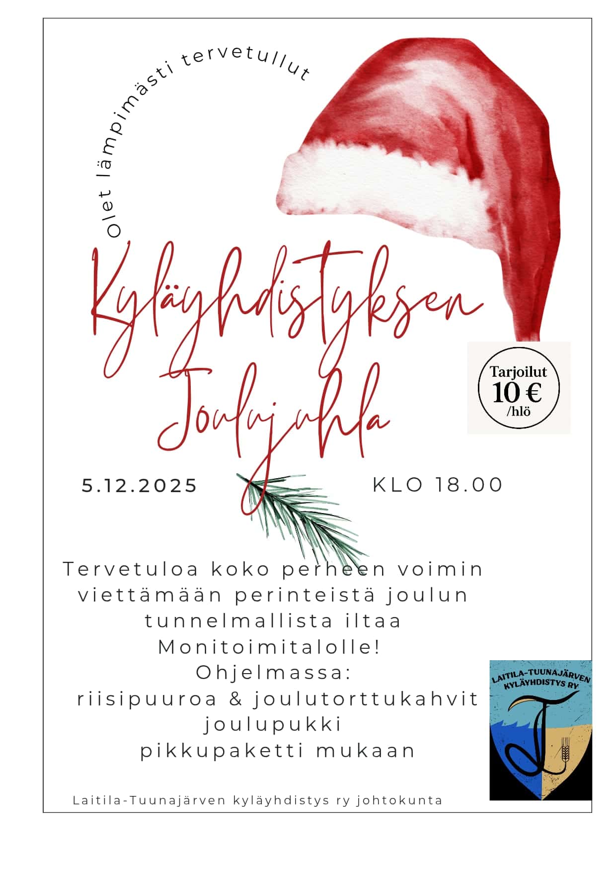 5122025 - Kyläyhdistyksen Joulujuhla 5. joulukuuta - Pomarkun kunta Kyläyhdistyksen Joulujuhla 5.12 klo 18 Riisipuuroa ja joulutorttukahvit hyvässä seurassa, joulupukki vierailee, pikkupaketti mukaan.