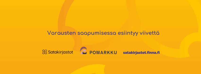 Koristeellinen kuva, Varausten saapumisessa esiintyy viivettä, Satakirjastot logo, Pomarkku-logo, Satakirjastot.finna.fi