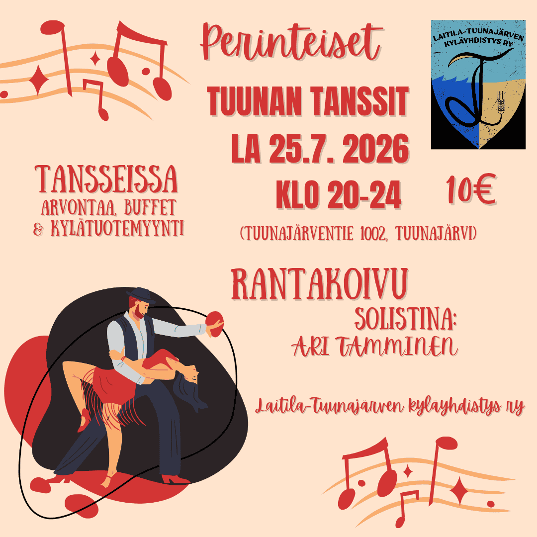 "Tuunan tanssit la 25.7.2026 klo 20.00-24.00. Musiikista vastaa Rantakoivu solistina Ari Tamminen. Liput 10 €. Musiikista vastaa Rantakoivu solistina Ari Tamminen. Liput 10€. Arvontaa, buffet sekä Kylätuotemyyntiä Järjestäjänä Laitila-Tuunajärven kyläyhdistys ry. "